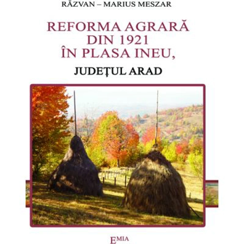 Reforma agrara din 1921 in plasa Ineu, judetul Arad