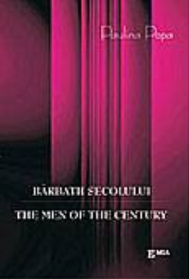 Barbatii secolului. The men of the century, romana-engleza