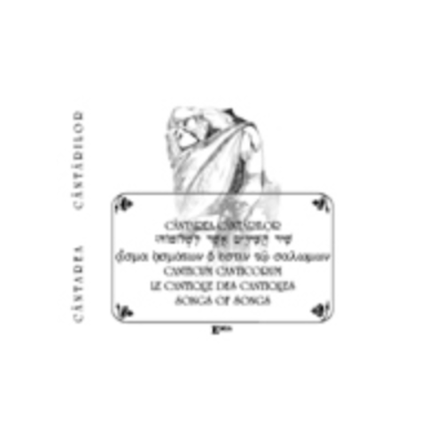 Cantarea Cantarilor. Traducere in Ebraica, Greaca, Latina, Engleza, Franceza