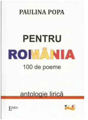 Pentru Romania. 100 de poeme