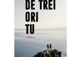 De trei ori tu, Partea a 2-a. Volumul 3 din trilogia Trei metri deasupra cerului