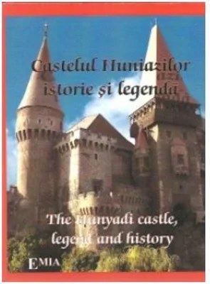 Castelul Huniazilor, istorie si legenda / The Hunyadi castle, legend and history