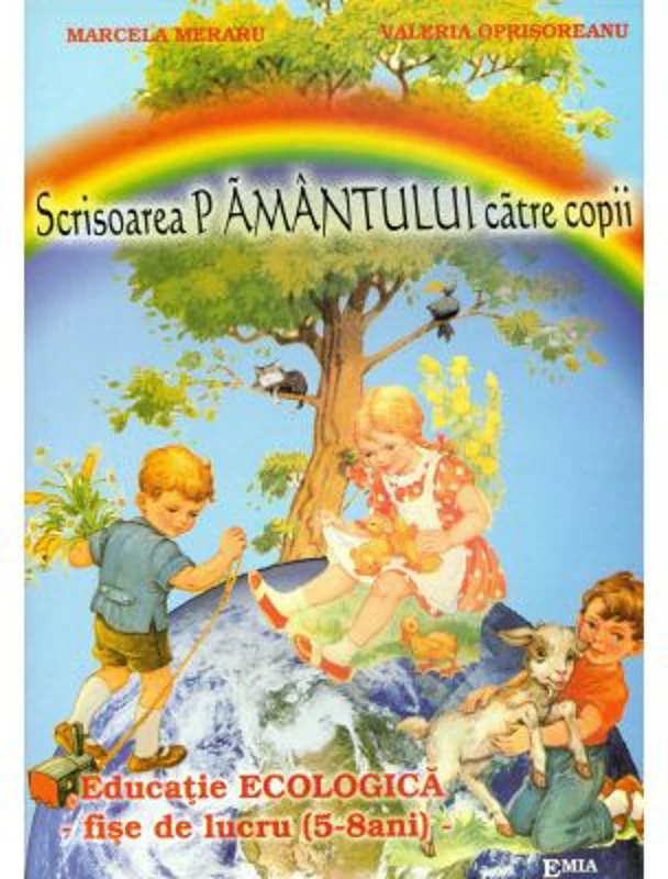Scrisoarea pamantului catre copii. Educatie ecologica, fise de lucru