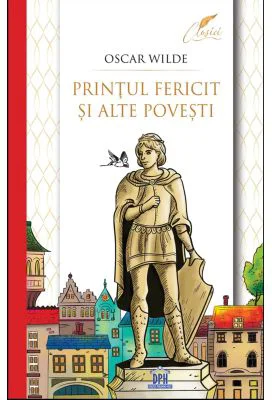 Printul fericit si alte povesti - Oscar Wilde