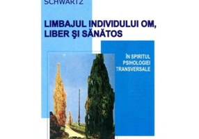 Limbajul individului, om liber si sanatos, in spiritul psihologiei transversale