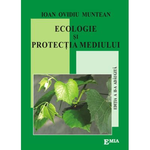 Ecologie si protectia mediului. Editia a II-a, adaugita