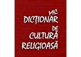 Mic dictionar de cultura religioasa