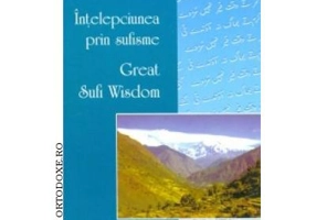 Intelepciunea prin sufisme. Great sufiwisdom