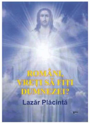 Romani, vreti sa fiti dumnezei?
