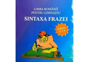 Limba romana pentru gimnaziu. Sintaxa frazei