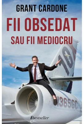 Fii obsedat sau fii mediocru