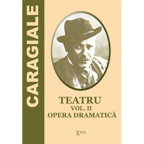 Teatru. Volumul 2. Opera Dramatica