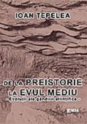 De la Preistorie la Evul Mediu, evolutii ale gandirii stiintifice