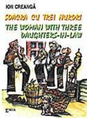 Soacra cu trei nurori. The woman with three daughters in law