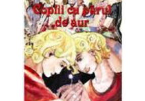 Copiii cu parul de aur. Basm Popular. Ilustratii de Radu Rosianu