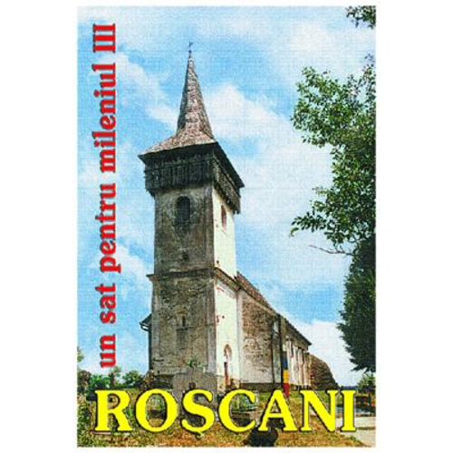 Roscani, un sat pentru mileniul III