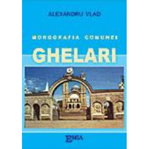Monografia comunei Ghelari
