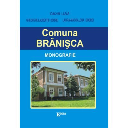 Monografia comunei Branisca