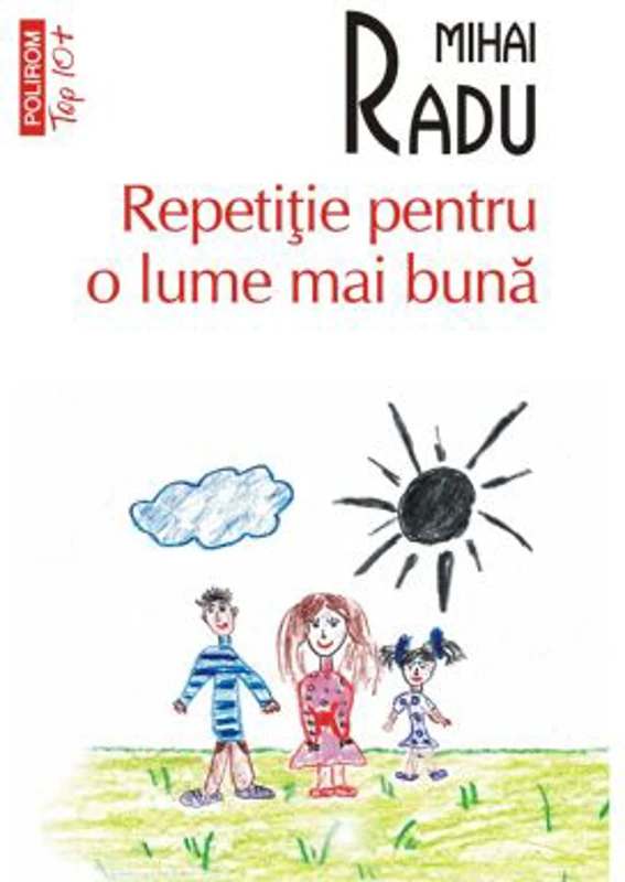 Repetitie pentru o lume mai buna (editie de buzunar) - Mihai Radu