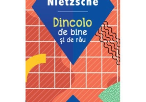 Dincolo de bine si de rau - Friedrich Nietzsche