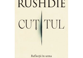 Cutitul. Reflectii in urma unei tentative de asasinat - Salman Rushdie