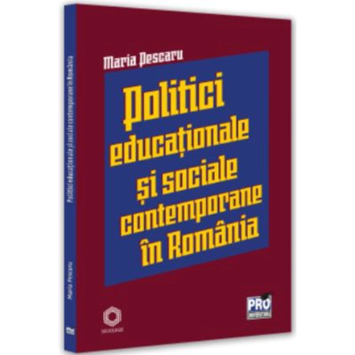 Politici si strategii educationale si sociale contemporane in Romania