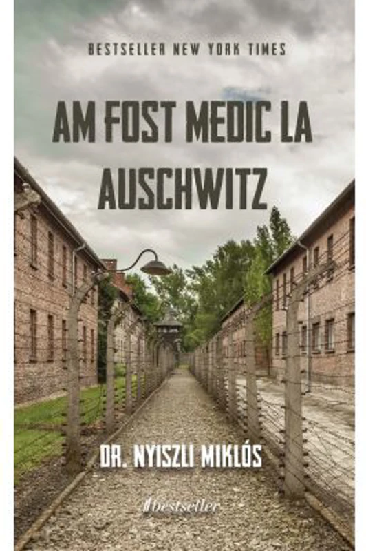 Am fost medic la Auschwitz