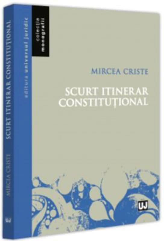 Scurt itinerar constitutional - Mircea Criste