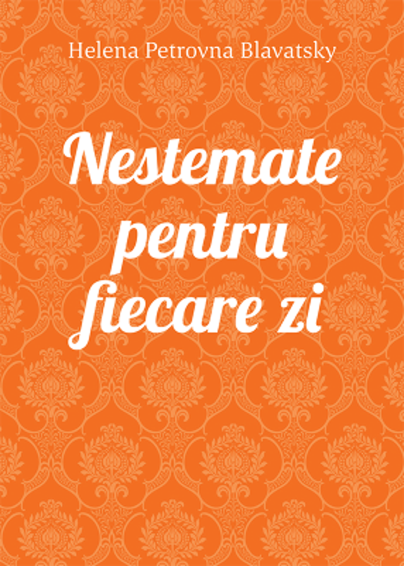 Nestemate pentru fiecare zi - Helena Petrovna Blavatsky