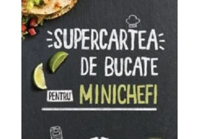 Supercartea de bucate pentru minichefi