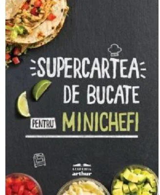 Supercartea de bucate pentru minichefi