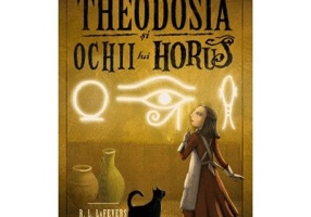 Theodosia si Ochii lui Horus, volumul 3 - R. L. LaFevers