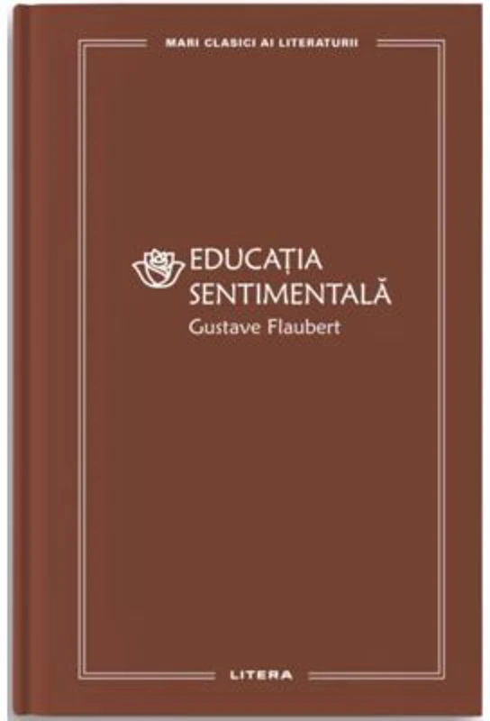 Educatia sentimentala (vol. 42) - Gustave Flaubert