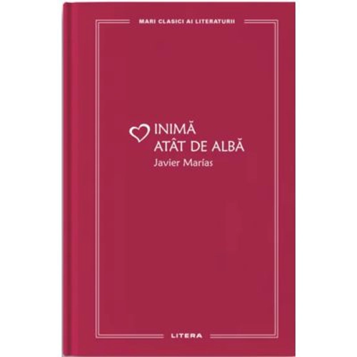 Inima atat de alba (vol. 43) - Javier Marias