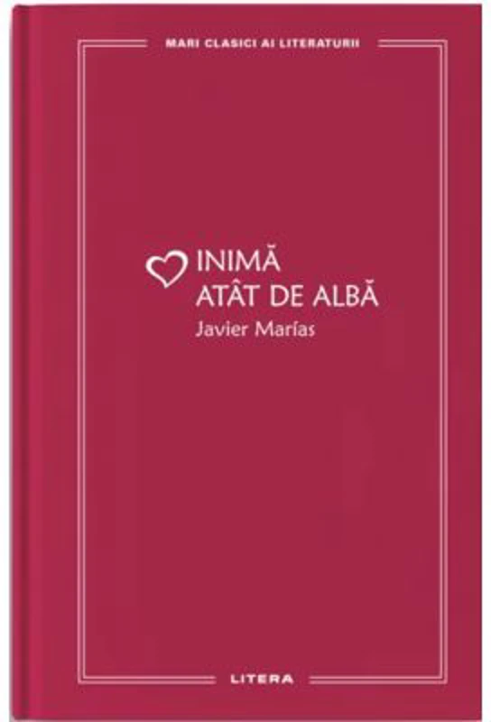 Inima atat de alba (vol. 43) - Javier Marias