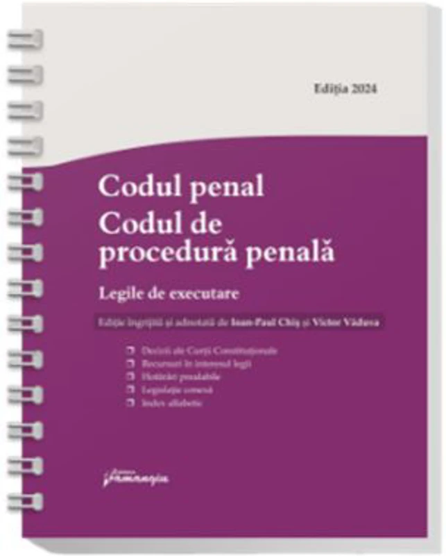 Codul penal. Codul de procedura penala. Legile de executare. Actualizat 3 aprilie 2024 - Spiralat