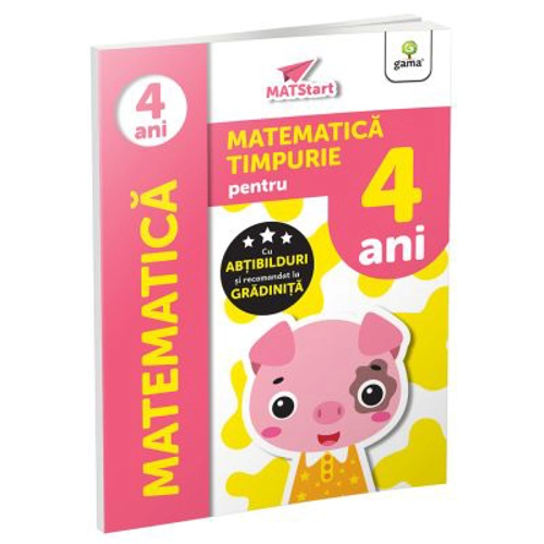 Matematica timpurie pentru 4 ani. MatSTART