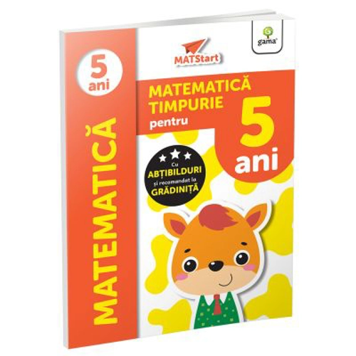 Matematica timpurie pentru 5 ani. MatSTART