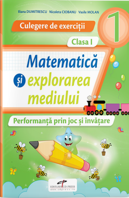 Culegere de exercitii. Matematica si explorarea mediului. Clasa 1 Performanta prin joc si invatare - Iliana Dumitrescu