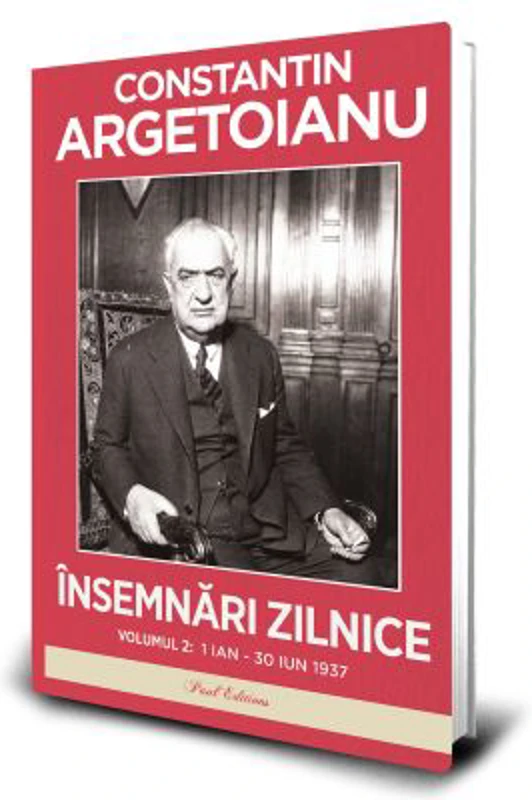 Insemnari zilnice, volumul 2. 1 ianuarie–30 iunie 1937 - Constantin Argetoianu