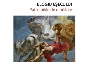 Elogiu esecului. Patru pilde de umilitate