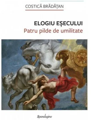 Elogiu esecului. Patru pilde de umilitate