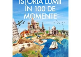 Istoria Lumii in 100 de Momente - Neil Oliver