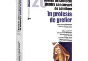 20 baterii de subiecte pentru concursuri de admitere in profesia de grefier - Alina Petronela Mosneagu