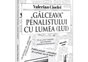 Galceava penalistului cu lumea (lui) - Valerian Cioclei