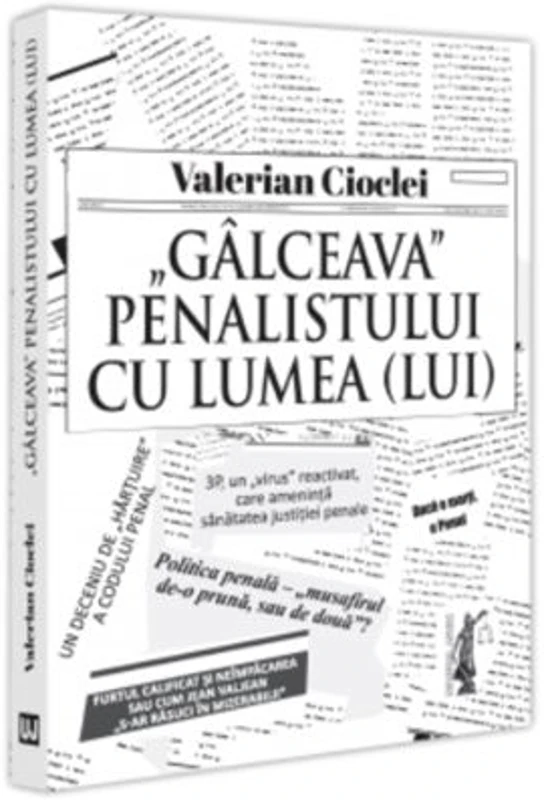 Galceava penalistului cu lumea (lui) - Valerian Cioclei