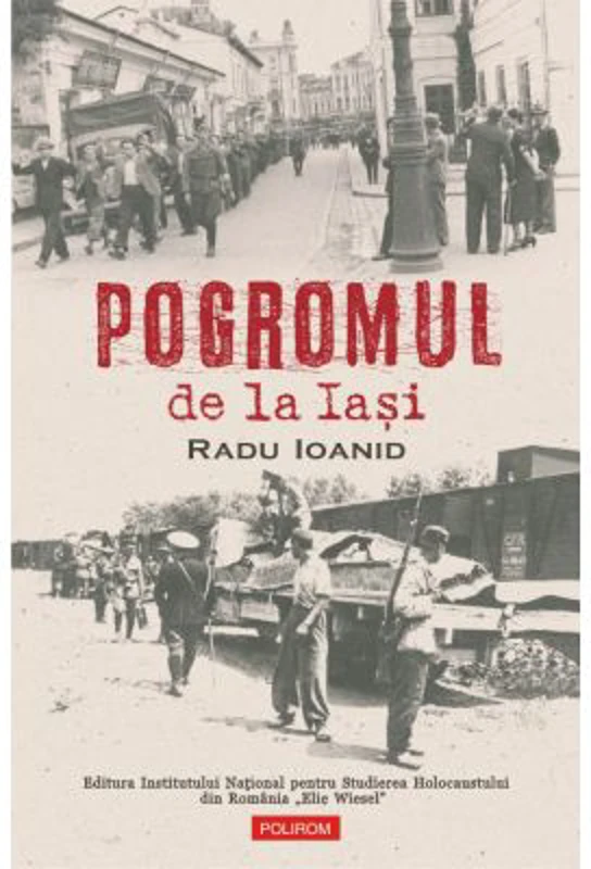 Pogromul de la Iasi - Radu Ioanid