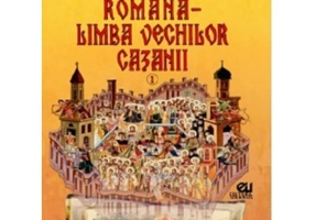 Romana, limba vechilor cazanii, volumul I - Lucian G. Costi