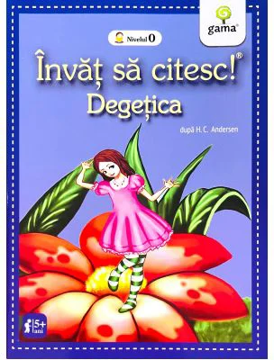 Invat sa citesc! Nivelul 0. Degetica - dupa H. C. Andersen
