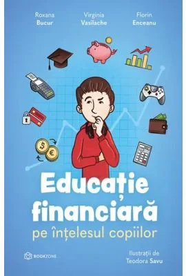 Educatie financiara pe intelesul copiilor - Roxana Bucur